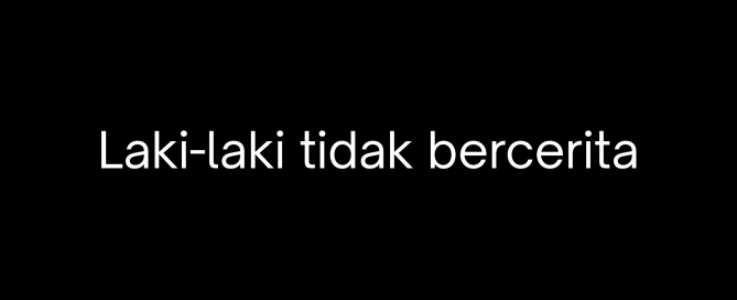 Laki-laki tidak bercerita